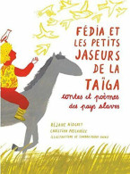 Fédia Et Les Petits Jaseurs De La Taïga: Contes Et Poèmes Des Pays Slaves - Other & Unclassified