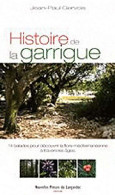 Histoire De La Garrigue En 14 Itinéraires De Découverte - Other & Unclassified