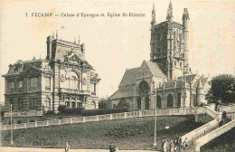 76 - Fécamp - Caisse D'Epargne Et Eglise St-Etienne - Animée - CPA - Voir Scans Recto-Verso - Fécamp