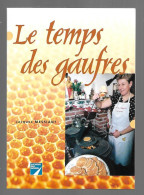 Le Temps Des Gaufres  Jacques Messiant  BR TBE  édition La Voix Du Nord  2002 - Gastronomía