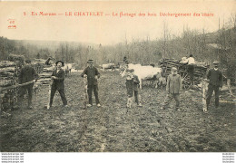 LE CHATELET LE FLOTTAGE DES BOIS DECHARGEMENT DES CHARS - Sonstige & Ohne Zuordnung