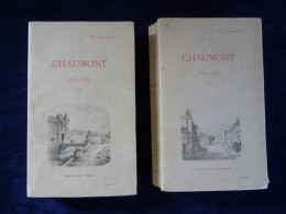 CHAUMONT (1831-1835) Par H. CAVANIOL (1900) (Les 2 Tomes --> RARE) - Champagne - Ardenne