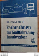 FACHRECHNEN FUR KRAFTFAHRZEUGHANDWERKER 1950 PAUL BINDER CALCULS TECHNIQUES POUR AUTOS MANUEL DE 144 PAGES - Automobili