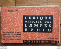 CATALOGUE 1957  LEXIQUE OFFICIEL DES LAMPES RADIO EUROPEENNES ET AMERICAINES L. GAUDILLAT 88 PAGES PUB MINIWATT TSF - Literatuur & Schema's