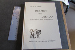 WERNER BLOCK - DER ARZT UND DER TOD IN BILDERN AUS SECHS JAHRHUNDERRTEN - STUTTGART 1972 - VOIR SCANS - Arte