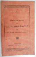 Handboekje Der CONGREGATIE Van O.L. Vrouw Onbevlekt Ontvangen / Impr 1903 Denderrmonde Van Lantschoot Moens - Oud