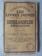 Horlogerie Réparations, Oscar Beausoleil, Illustré De 200 Figures Dans Le Texte - 1901-1940