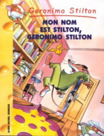 Mon Nom Est Stilton Geronimo Stilton - Other & Unclassified