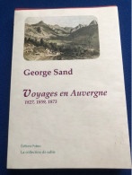 Voyages En Auvergne: 1827, 1859, 1873 /  George Sand - Auvergne