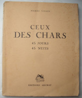 WW II .1939 / 1945 : CEUX DES CHARS . 45 JOURS 45 NUITS . PIERRE VOISIN 1941 . 1° EDITION . RETHEL - ARDENNES . Etc ... - Weltkrieg 1939-45