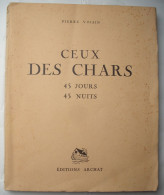 WW II .1939 / 1945 : CEUX DES CHARS . 45 JOURS 45 NUITS . PIERRE VOISIN 1941 . 1° EDITION . RETHEL - ARDENNES . Etc ... - War 1939-45