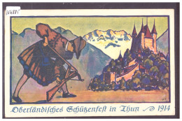 THUN - OBERLANDISCHES SCHÜTZENFEST 1914 - TB - Thoune / Thun