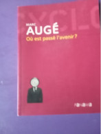 OU EST PASSE L'AVENIR ? / MARC AUGE - Sociologie