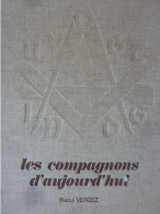 Les Compagnons D'aujourd'hui, Raoul Vergez, 1973 - Sonstige & Ohne Zuordnung