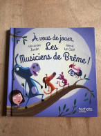 A Vous De Jouer Les Musiciens De Breme - Andere & Zonder Classificatie