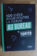 Livre Humour 100 Idées Pour Foutre La Merde Au Bureau By Topito 2021 First Editions - Humor