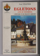 CORREZE  -   EGLETONS   " CITE DE VENTADOUR " . L' HISTOIRE D' UNE VILLE DU LIMOUSIN .. Jean VINATIER  1988 - Limousin