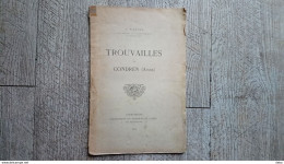 Trouvailles De Condren Aisne De Plessier 1910 Archéologie Signé Rare Compiègne - Dépliants Turistici