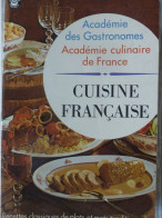 Cuisine Française Par L'Académie Des Gastronomes, 1974, De Nombreuses Recettes - Gastronomia