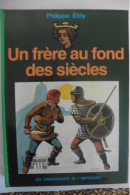 Livre Un Frère Au Fond Des Siècles Par Philippe Ebly Les Evadés Du Temps N°4 Bibliothèque Verte - Bibliotheque Verte