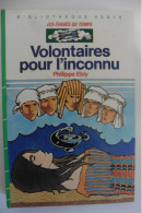 Livre Volontaires Pour L'inconnu Par Philippe Ebly Les Evadés Du Temps N°3 Bibliothèque Verte - Bibliothèque Verte