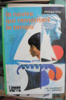 Livre Le Navire Qui Remontait Le Temps Philippe Ebly Conquérants De L'Impossible N°7 Bibliothèque Verte - Bibliotheque Verte