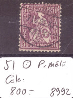 HELVETIE ASSISE - No 51  OBLITERE  ( PAPIER MÊLE )  - COTE: 800.- - Used Stamps