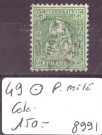 HELVETIE ASSISE - No 49  OBLITERE  ( PAPIER MÊLE )  - COTE: 150.- - Used Stamps