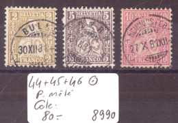 HELVETIE ASSISE - No 44+45+46  OBLITERES  ( PAPIER MÊLE )  - COTE: 80.- - Used Stamps