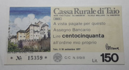 CASSA RURALE DI TAIO 150 LIRE 30.09.1977 MIO PROPRIO (A.34) - [10] Cheques Y Mini-cheques