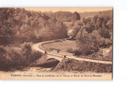 TARNAC - Pont De Guillaume Sur La Vienne Et Route De Faux La Montagne - Très Bon état - Altri & Non Classificati