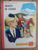 Livre Shirley Au Canada 1965 Par Edward Home-Gall Collection Spirale Eds G.P. Série Shirley - Collection Spirale