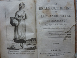 La Belle Catherine Ou La Blanchisseuse De Neuilly Par Cousin D'Avalon, Sd (1820) Frontispice - 1801-1900