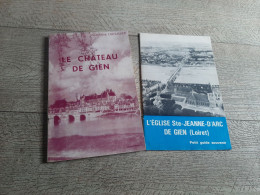 Le Chateau De Gien Par Madeleine Chevallier Illustré Histoire L'église Sainte Jeanne De Gien Loiret Petit Guide Souvenir - Toeristische Brochures