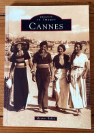 Cannes : Mémoire En Images Par Maurice Bedon (2003) - Historia