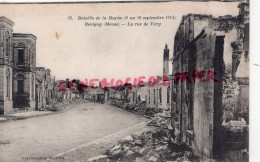 55- REVIGNY - LA RUE DE VITRY   BATAILLE DE LA MARNE   GUERRE 1914-1918 - Revigny Sur Ornain