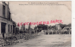 55- REVIGNY - PLACE ET ENTREE LA RUE DE VITRY  APRES LE BOMBARDEMENT -BOUCHERIE  BATAILLE DE LA MARNE GUERRE 1914-1918 - Revigny Sur Ornain