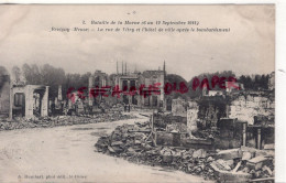 55- REVIGNY - LA RUE DE VITRY ET L' HOTEL DE VILLE APRES LE BOMBARDEMENT  BATAILLE DE LA MARNE GUERRE 1914-1918 - Revigny Sur Ornain