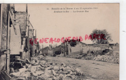 55- BRABANT LE ROI - LA GRANDE RUE   BATAILLE DE LA MARNE GUERRE 1914-1918 - Andere & Zonder Classificatie