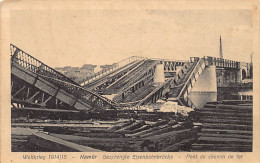 NAMUR - Pont Du Chemin De Fer Détruit En 1914 - Ed. W. Capus (Luxembourg) 251 - Namen