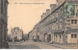 VIRE - La Rue Du Calvados Et L'Hôtel Saint Pierre - Très Bon état - Vire