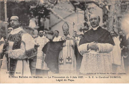 Fêtes Mariales De CHARTRES - La Procession Du 6 Juin 1927 - S. E. Le Cardinal Dubois - Très Bon état - Chartres