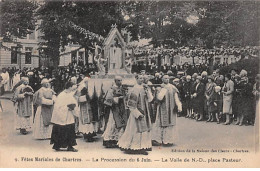 Fêtes Mariales De CHARTRES - La Procession Du 6 Juin - Le Voile De N. D. Place Pasteur - Très Bon état - Chartres