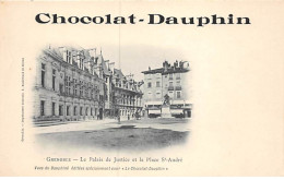 GRENOBLE - Le Palais De Justice Et La Place Saint André - Chocolat Dauphin - Très Bon état - Grenoble