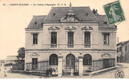 SAINT CLAUDE - La Caisse D'Epargne - Très Bon état - Saint Claude