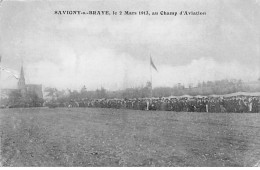 SAVIGNY SUR BRAYE, Le 2 Mars 1913, Au Champ D'Aviation - état - Sonstige & Ohne Zuordnung