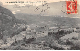 Fort De PIERRE CHATEL à Vol D'oiseau Et La Vallée Du Rhône - Très Bon état - Sonstige & Ohne Zuordnung