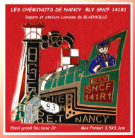 SUPER PIN'S "LES CHEMINOTS De NANCY BLV SNCF141R1, Dépots Et Ateliers Lorrains De BLAINVILLE 3,5X3,3cm Email Grand Feu - TGV