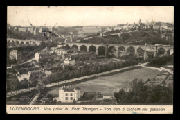 LUXEMBOURG - LUXEMBOURG-VILLE - VUE PRISE DU FORT THUNGEN - Luxemburg - Stad