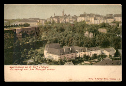 LUXEMBOURG - LUXEMBOURG-VILLE - VUE DU FORT DE THUNGEN - Luxemburg - Stadt